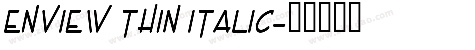 Enview Thin Italic字体转换